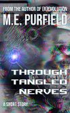 Through Tangled Nerves (Short Story) (eBook, ePUB) Through Tangled Nerves (Short Story) (eBook, ePUB)