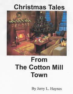Christmas Tales From the Cotton Mill Town (eBook, ePUB) - Haynes, Jerry L.