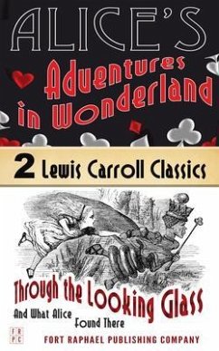 Alice's Adventures in Wonderland AND Through the Looking-Glass And What Alice Found There - Unabridged (eBook, ePUB) - Carroll, Lewis