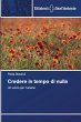 Credere in tempo di nulla - Bild 1