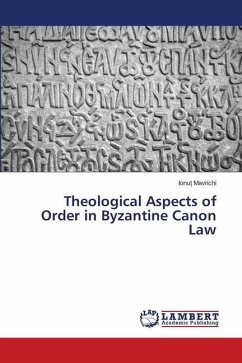 Theological Aspects of Order in Byzantine Canon Law - Mavrichi, Ionu¿