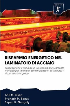 RISPARMIO ENERGETICO NEL LAMINATOIO DI ACCIAIO - Bisen, Anil M.; Bapat, Prakash M.; Ganguly, Sapan K.