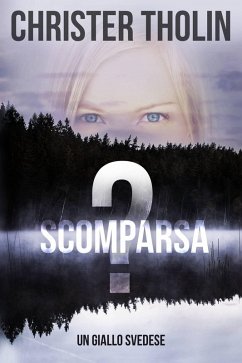 Scomparsa? (La serie dell'investigatore di Stoccolma, #1) (eBook, ePUB) - Tholin, Christer