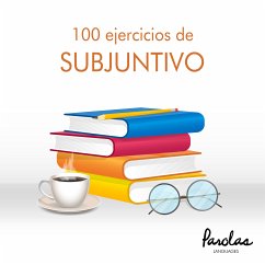 100 ejercicios de subjuntivo (eBook, ePUB) - Bertolá Urgorri, Mercedes; Podadera, Liliana Cristina; Gallego Giráldez, Betsabé; Languages, Parolas