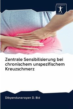 Zentrale Sensibilisierung bei chronischem unspezifischem Kreuzschmerz - Bid, Dibyendunarayan D.