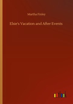 Elsie's Vacation and After Events - Finley, Martha