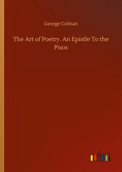 The Art of Poetry. An Epistle To the Pisos