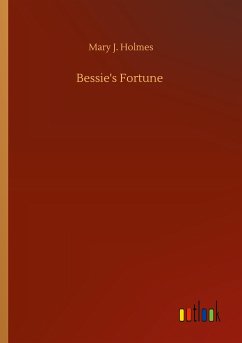 Bessie's Fortune - Holmes, Mary J.