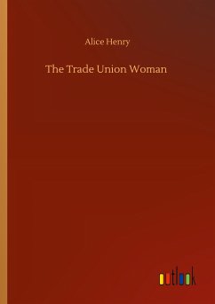 The Trade Union Woman - Henry, Alice