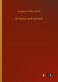 At Home and Abroad - Ossoli, Margaret Fuller