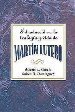 Introducción a la teología y vida de Martín Lutero AETH (eBook, ePUB)