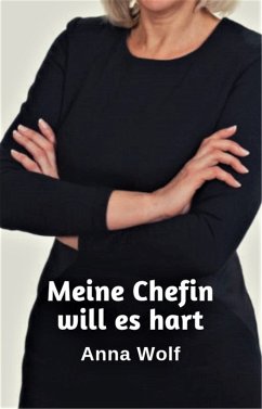 Meine Chefin will es hart (eBook, ePUB) - Wolf, Anna