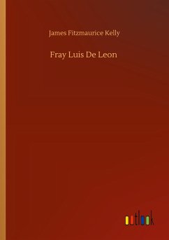 Fray Luis De Leon - Kelly, James Fitzmaurice