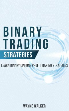 Binary Trading Strategies (eBook, ePUB) - Walker, Wayne