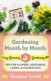 Gardening Month by Month: Tips for Flowers, Vegetables, Lawns, & Houseplants (Easy-Growing Gardening, #11) (eBook, ePUB)