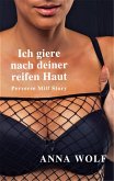 Ich giere nach deiner reifen Haut (eBook, ePUB)