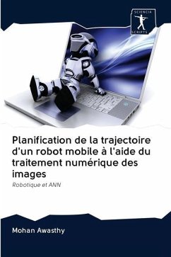 Planification de la trajectoire d'un robot mobile à l'aide du traitement numérique des images - Awasthy, Mohan