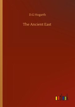 The Ancient East - Hogarth, D. G