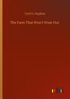 The Farm That Won't Wear Out - Hopkins, Cyril G.