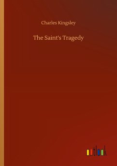 The Saint's Tragedy - Kingsley, Charles