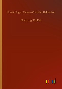 Nothing To Eat - Alger, Horatio Haliburton