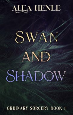 Cover Swan and Shadow (Ordinary Sorcery) (eBook, ePUB)