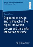 Organization design and its impact on the digital innovation process and the digital innovation outcome (eBook, PDF)
