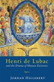 Henri de Lubac and the Drama of Human Existence (eBook, ePUB) Henri de Lubac and the Drama of Human Existence (eBook, ePUB)