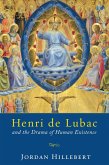 Henri de Lubac and the Drama of Human Existence (eBook, ePUB)