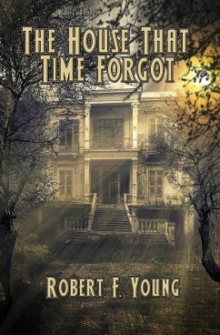 The House That Time Forgot (eBook, ePUB) - Young, Robert F.