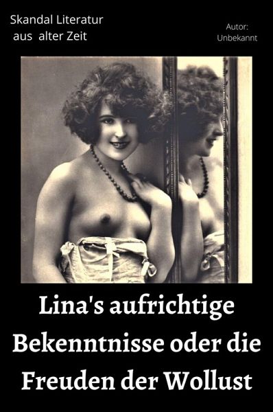 Lina's aufrichtige Bekenntnisse oder die Freuden der Wollust (eBook, ePUB)