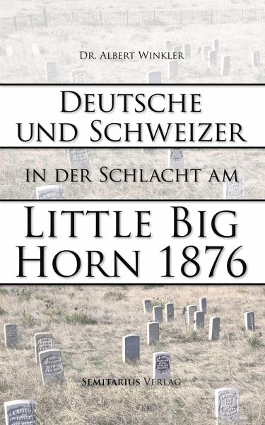 Deutsche und Schweizer in der Schlacht am Little Big Horn (eBook, ePUB)
