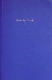 How to Travel (eBook, ePUB)