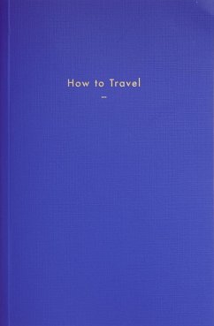 How to Travel (eBook, ePUB) - The School Of Life
