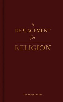 A Replacement for Religion (eBook, ePUB) - The School Of Life