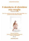 Il desiderio di disinibire mia moglie (eBook, ePUB)