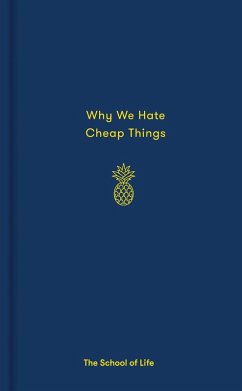 Why We Hate Cheap Things (eBook, ePUB) - The School Of Life