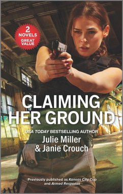 Claiming Her Ground (eBook, ePUB) - Miller, Julie; Crouch, Janie