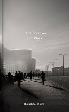 The Sorrows of Work (eBook, ePUB) - The School Of Life
