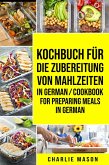 Kochbuch für die Zubereitung von Mahlzeiten In German/ Cookbook For Preparing Meals In German (eBook, ePUB)