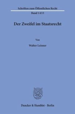 Der Zweifel im Staatsrecht. - Leisner, Walter