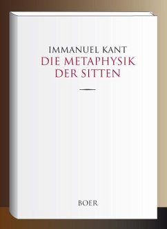 Die Metaphysik der Sitten - Kant, Immanuel