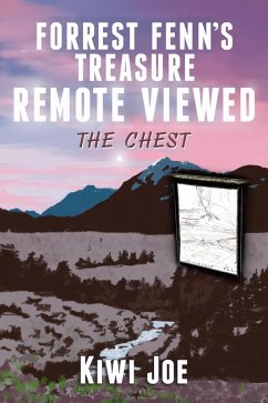 Forrest Fenn's Treasure Remote Viewed: The Chest (Kiwi Joe's Remote Viewed Series, #1) (eBook, ePUB) - Joe, Kiwi