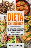 Dieta Cetogénica: Guía completa paso a paso al estilo de vida keto para principiantes - pierde peso, quema grasa e incrementa tu energía (eBook, ePUB)