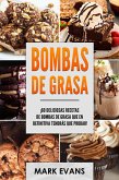 Bombas de Grasa: ¡60 deliciosas recetas de bombas de grasa que en definitiva tendrás que probar! (eBook, ePUB)