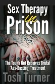 Sex Therapy in Prison: The Tough Nut Receives Brutal 'Ass-Busting' Treatment (eBook, ePUB) Sex Therapy in Prison: The Tough Nut Receives Brutal 'Ass-Busting' Treatment (eBook, ePUB)