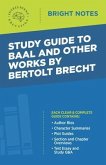 Study Guide to Baal and Other Works by Bertolt Brecht (eBook, ePUB) Study Guide to Baal and Other Works by Bertolt Brecht (eBook, ePUB)