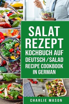 Salat-Rezept-Kochbuch Auf Deutsch/ Salad Recipe Cookbook In German (eBook, ePUB) - Mason, Charlie