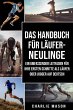 Das Handbuch für Läufer-Neulinge: Ein... - Bild 1