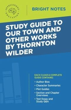 Study Guide to Our Town and Other Works by Thornton Wilder (eBook, ePUB)